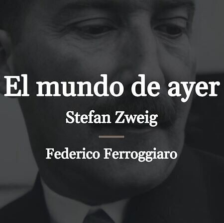 «El Mundo de Ayer» – Reseña de Federico Ferroggiaro