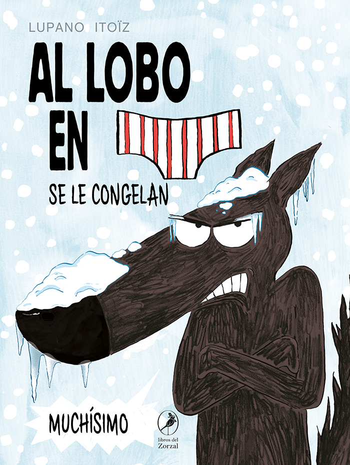 Al lobo en calzoncillos se le congelan muchísimo